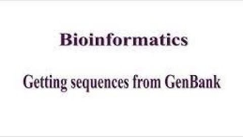 GenBank NCBI (How to retrieve nucleotide sequence from NCBI GenBank)