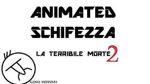Animated Schifezza 1x02 - LA TERRIBILE MORTE 2 [Gino Peppino Special Guest]