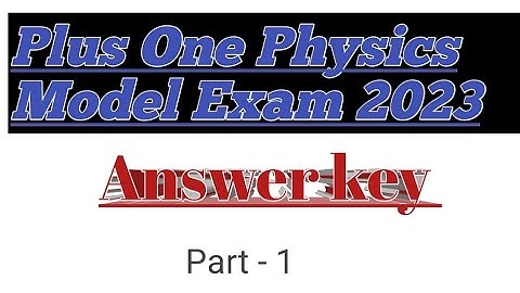 Plus One Physics Model Exam 2023 Answer Key | part - 1|#answerkey