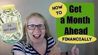 How to Get a Month Ahead on Your Budget | Stop Living Paycheck to Paycheck