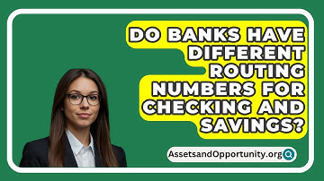 Do Banks Have Different Routing Numbers For Checking And Savings? - AssetsandOpportunity.org
