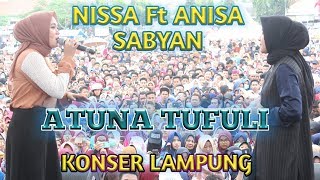 NISSA Ft ANISA   (ATOUNA EL TOUFOULE Cover by SABYAN) KONSER INDONESIA MENANG & DAMAI LAMPUNG