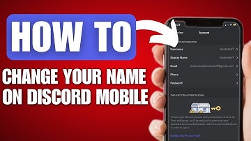 How to Change Your Name on Discord Mobile - Full Guide