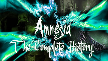 Amnesia: The Complete History and Lore