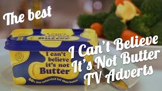 The Best I Can’t Believe It’s Not Butter! TV Adverts Compilation