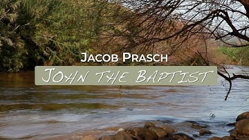 John The Baptist - Jacob Prasch