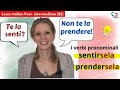 7. Learn Italian Post-Intermediate (B2)- I verbi pronominali: sentirsela e prendersela