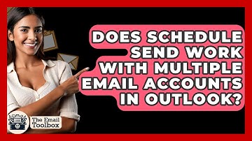 Does Schedule Send Work With Multiple Email Accounts In Outlook? - TheEmailToolbox.com