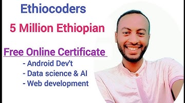 5 Million ethio coders initiative 5 ሚሊዮን የኢትዮጵያ ኮደር free online certificate