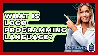 What Is Logo Programming Language? - Next LVL Programming