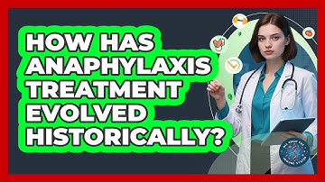 How Has Anaphylaxis Treatment Evolved Historically? - All About the Immune System