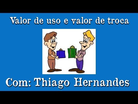 Vídeo: O Que é Uso E Valor De Troca