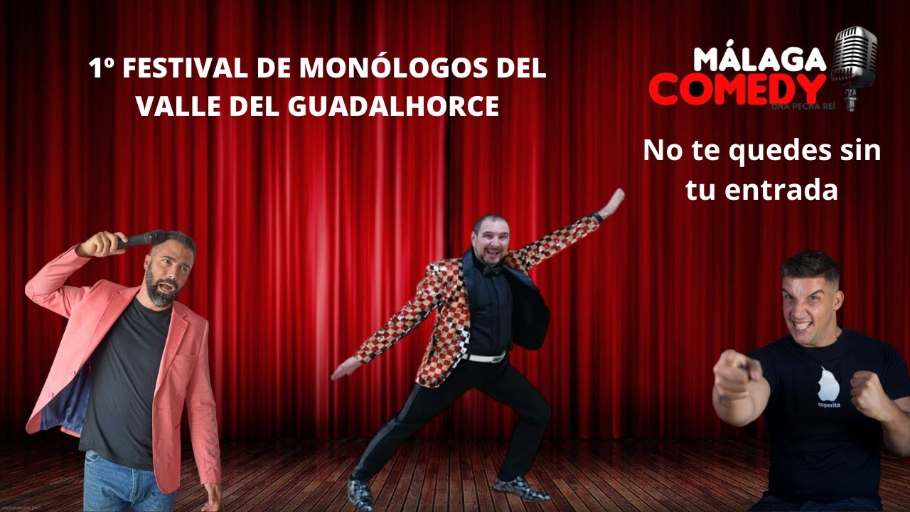 1º FESTIVAL DE MONOLOGOS MALAGA COMEDY VAMOSS QUE NOS VAMOS , TE LO VAS 1º FESTIVAL DE MONOLOGOS MALAGA COMEDY VAMOSS QUE NOS VAMOS , TE LO VAS
