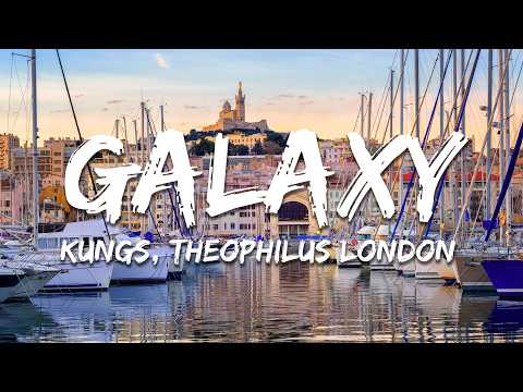 Kungs,  Theophilus London - Galaxy (Paroles/Lyrics)