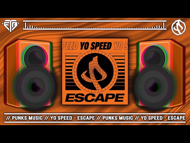 YO SPEED - ESCAPE // PUNKS MUSIC