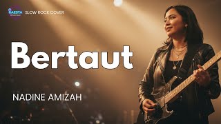 Bertaut_Nadine Amizah📍 VERSI SLOW ROCK (Cover By Raesta)