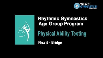Rhythmic Gymnastics Age Group Program - Physical Ability Flex 5 - Bridge