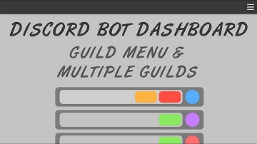 Discord Dashboard Series Ep. 5 - Guild Menu & Multi-Guild Feature