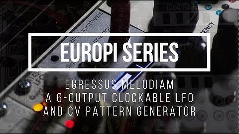 EuroPi Series: Egressus Melodiam a 6 output clockable LFO and looping CV pattern powerhouse!