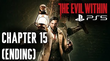 FINALLY FREE FROM NIGHTMARE | The Evil Within | Chapter 15 (ENDING) (PS5/Gameplay/Walkthrough)
