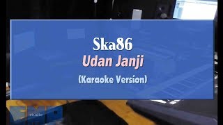 Ska86 - Udan Janji (KARAOKE TANPA VOCAL)