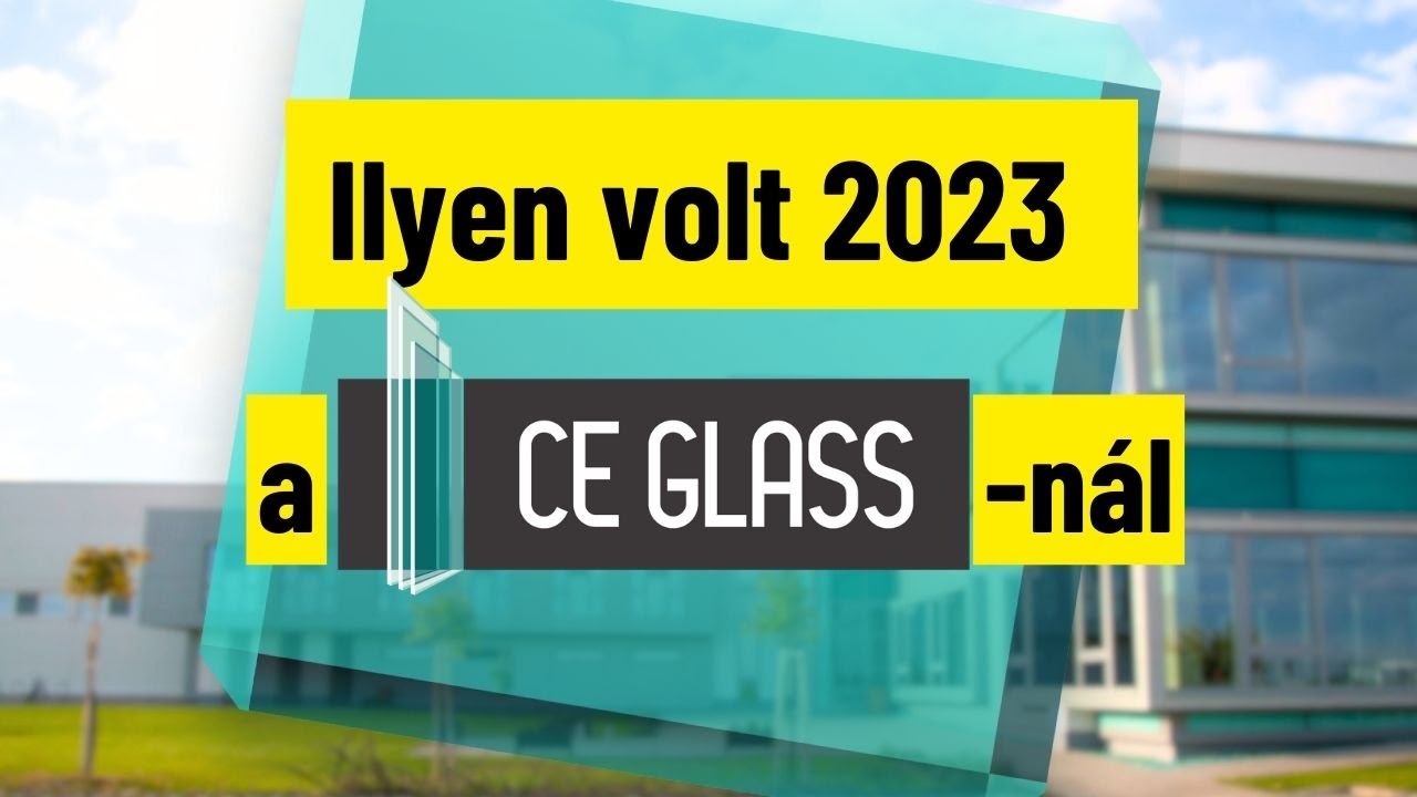 Ilyen volt 2023 a CE Glass-nál!