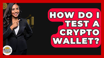 How Do I Test A Crypto Wallet? - CryptoBasics360.com