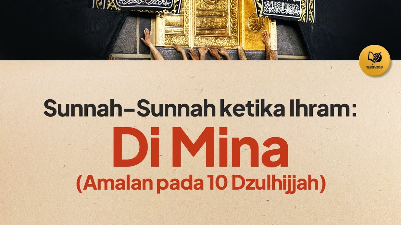 ⁣Sunnah-Sunnah ketika Ihram: Di Mina (Amalan pada 10 Dzulhijjah)
