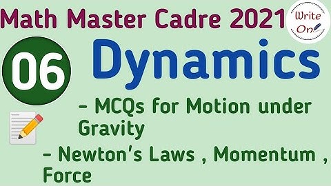 Dynamics  | Mechanics |Master Cadre Math | Chapter - 02