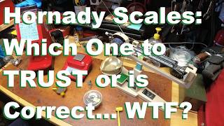 Hornady Scales: Which One to TRUST or is Correct?
