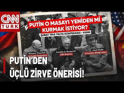 "Trump-Putin-Şi Zirveyi Görüşüyor" Zirve Önerisi Putin'den: O Masayı Yeniden Mi Kurmak İstiyor?