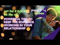 Powerful Tips To keep The Romance Working in Your Relationship | RELATIONSHIP ADVICE | PART 4