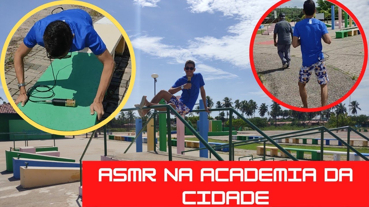 ASMR NA RUA (ACADEMIA DA CIDADE)