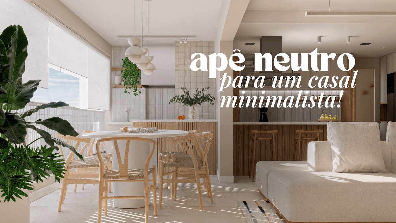 APÊ NEUTRO 115M2 PARA UM CASAL MINIMALISTA!