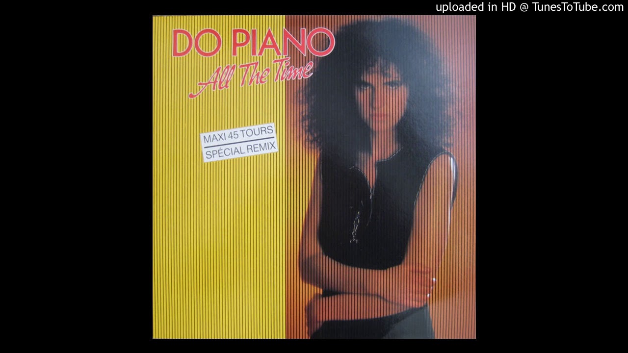 Do Piano - All The Time (Special Remix) (1986) - YouTube