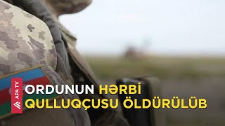 Hərbi Qulluqçu Abdullayev Amil Hümbət Oğlunun Ölüm Faktı Barədə Araşdırma Aparılır - Apa Tv