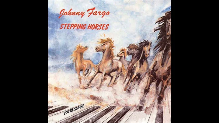 Johnny Fargo - Stepping Horses