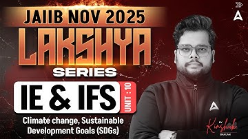JAIIB NOV 2025 | IE & IFS | UNIT 10 : Climate change, Sustainable Development Goals | Kinshuk Sir