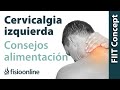 Nutrición, alimentación y consejos dietéticos para cervicalgia izquierda