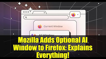 Mozilla Adds Optional AI Window to Firefox: Explains Everything!