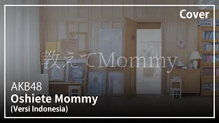 Oshiete Mommy (Versi Indonesia) - AKB48 | Cover