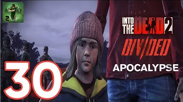 Into the Dead 2 - Gameplay Walkthrough Part 30 - Divided (iOS, Android)