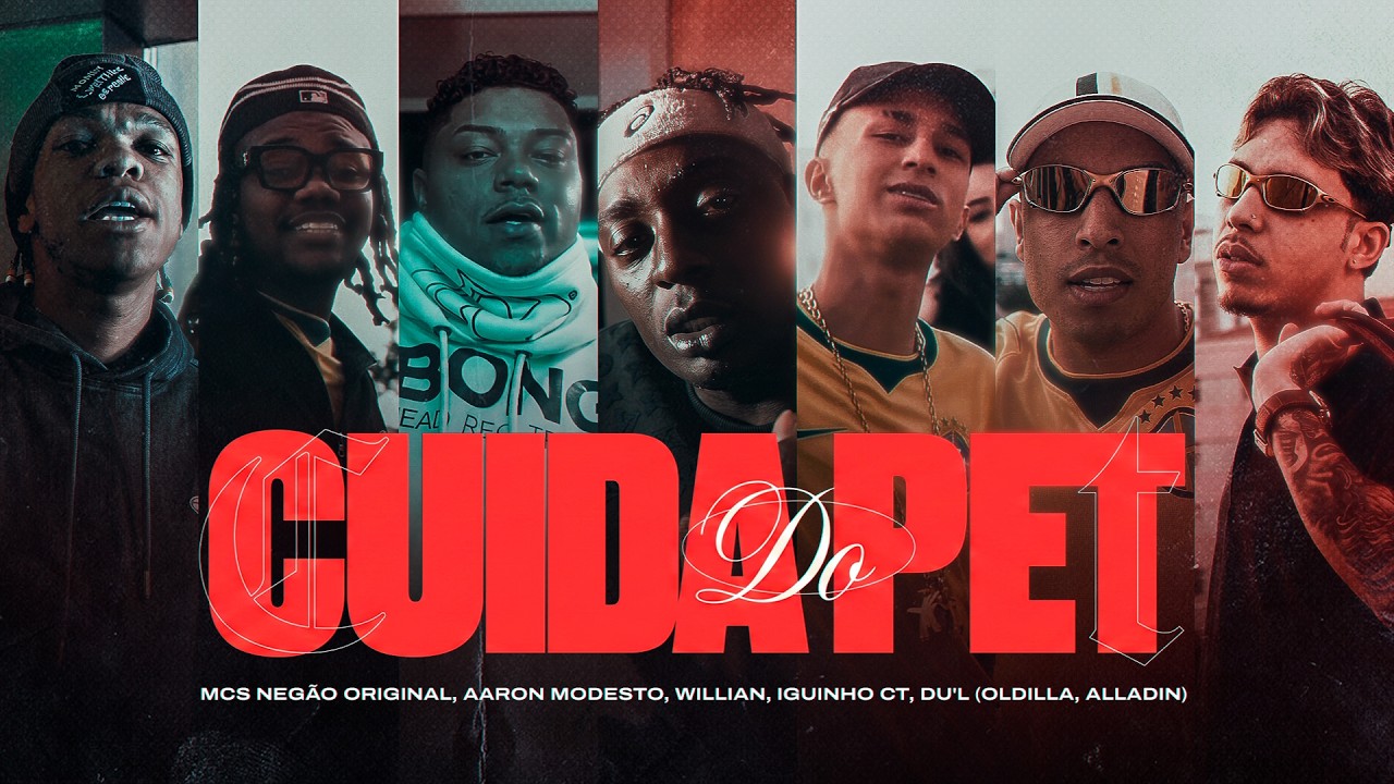 CUIDA DO PET - MCs Negão Original, Aaron Modesto, Willian, Iguinho CT, Du'l (Oldilla, Alladin)