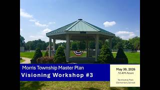 Morris Township Master Plan 2027 - Visioning Workshop (May 30, 2026)