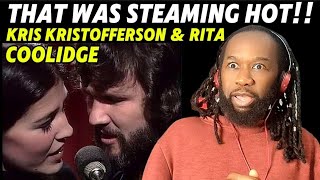 That was smokin hot! Kris Kristofferson and Rita Coolidge Help me make it through the night REACTION