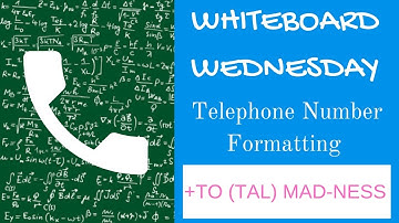 Whiteboard Wednesday: Phone Number Formatting!