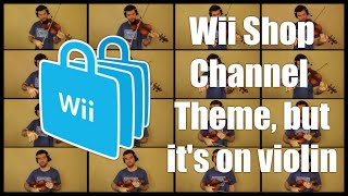 wii shop channel theme but its on violin
