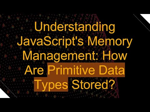 Understanding JavaScript's Memory