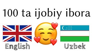 100 ta ijobiy ibora +  ta qoʻshimcha - Inglizcha + Oʻzbekcha - (til tashuvchisi)