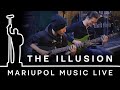 THE ILLUSION & АЛЕКСЕЙ СМИРНОВ / Mariupol Music Live